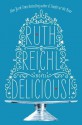 Delicious! - Ruth Reichl