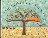 The Lonely Lioness and the Ostrich Chicks: A Masai Tale - Verna Aardema, Yumi Heo