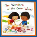 The Wonders of the Color Wheel - Charles Ghigna, Jatkowska Ag