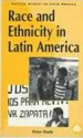 Race And Ethnicity In Latin America - Peter Wade