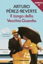 Il tango della vecchia guardia (parte 4) (Italian Edition) - Arturo Pérez-Reverte