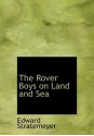 The Rover Boys on Land and Sea: The Crusoes of Seven Islands - Arthur M. Winfield, Edward Stratemeyer