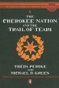 The Cherokee Nation and the Trail of Tears - Theda Perdue, Michael D. Green, Michael Green