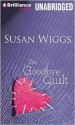 The Goodbye Quilt - Susan Wiggs, Tanya Eby