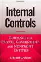 Internal Controls: Guidance for Private, Government, and Nonprofit Entities - Lynford Graham