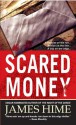 Scared Money - James Hime