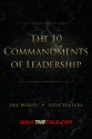 The 10 Commandments of Leadership - Eric Harvey, Steve Ventura