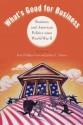 What's Good for Business: Business and Politics Since World War II - Kim Phillips-Fein, Julian E. Zelizer