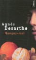 Mangez-moi - Agnès Desarthe