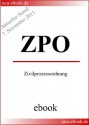 ZPO - Zivilprozessordnung - E-Book - Aktueller Stand: 7. November 2011 (German Edition) - Deutscher Gesetzgeber