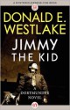 Jimmy the Kid - Donald E Westlake