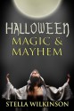 Halloween Magic and Mayhem - Stella Wilkinson