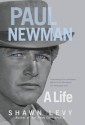 Paul Newman: A Life. Shawn Levy - Shawn Levy