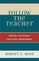 Follow the Teacher: Making a Difference for School Improvement - Robert Hess