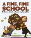 A Fine, Fine School - Sharon Creech, Harry Bliss