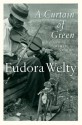 A Curtain of Green and Other Stories - Eudora Welty, Katherine Anne Porter