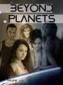 Beyond Planets (Book, #2) - Arlene Lagos