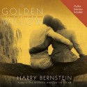 The Golden Willow (Audio) - Harry Bernstein, Mike Kellogg