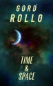 Time & Space: Short Fiction Collection Vol. 2 - Gord Rollo