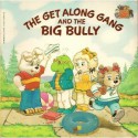 Get Along Gang and the Big Bully - Margo Lundell