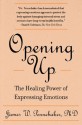 Opening Up: The Healing Power of Expressing Emotions - James W. Pennebaker