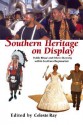 Southern Heritage on Display: Public Ritual and Ethnic Diversity within Southern Regionalism - Celeste Ray, Melissa Schrift, Helen Regis, Kathryn VanSpanckeren, Gwen Kennedy Neville, Susan Emley Keefe, Paul Monaghan, Joan Flocks, Laura Ehrisman, Steven Hoelscher, Clyde Ellis