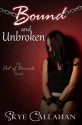 Bound and Unbroken (Out of Bounds) - Skye Callahan