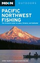 Moon Pacific Northwest Fishing: The Complete Guide to Lakes, Streams, and Saltwater - Terry Rudnick, Craig Schuhmann