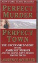 Perfect Murder, Perfect Town : The Uncensored Story of the JonBenet Murder and the Grand Jury's Search for the Final Truth - Lawrence Schiller