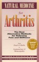 Natural Medicine for Arthritis: The Best Alternative Methods for Relieving Pain and Stiffness: from Food and Herbs to Acupuncture and Homeopathy - Glenn S. Rothfeld, Suzanne LeVert