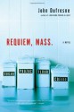 Requiem, Mass.: A Novel - John Dufresne