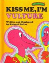 Kiss Me, I'm Vulture - Richard Hefter, Ruth Lerner Perle