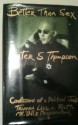 Better Than Sex: Confessions of a Political Junkie (Gonzo Papers, #4) - Hunter S. Thompson