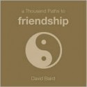 1000 Paths to Friendship (1000 Hints, Tips and Ideas) - David Baird, Michael Powell, Robert Allen