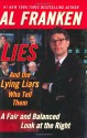 Lies & the Lying Liars Who Tell Them: A Fair & Balanced Look at the Right - Al Franken