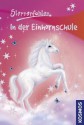 Sternenfohlen, 1, In der Einhornschule (German Edition) - Linda Chapman, Carolin Ina Schröter, Ursula Rasch