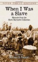 When I Was a Slave: Memoirs from the Slave Narrative Collection (Dover Thrift Editions) - Norman R. Yetman