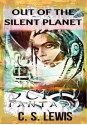 Out of the Silent Planet: (Space Trilogy, Book One) - C.S. Lewis