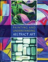 Painting and Understanding Abstract Art - John Lowry