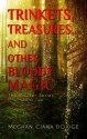 Trinkets, Treasures, and Other Bloody Magic (The Dowser Series) - Meghan Ciana Doidge