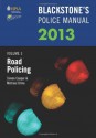 Blackstone's Police Manual Volume 3: Road Policing 2013 - Simon Cooper, Michael Orme, Paul Connor