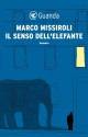 Il senso dell'elefante - Marco Missiroli