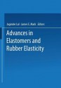 Advances in Elastomers and Rubber Elasticity - Joginder Lal, James E Mark