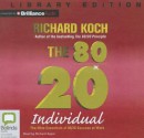 The 80/20 Individual: The Nine Essentials of 80/20 Success at Work - Richard Koch, Richard Aspel