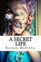 A Secret Life - Rachael Brownell