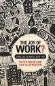 The Joy of Work?: Jobs, Happiness, and You - Peter Warr, Guy Clapperton