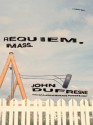 Requiem, Mass.: A Novel - John Dufresne