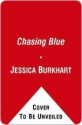 Chasing Blue - Jessica Burkhart