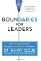 Boundaries for Leaders: Results, Relationships, and Being Ridiculously in Charge - Henry Cloud