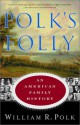 Polk's Folly: An American Family History - William R. Polk